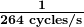 \boldsymbol{\frac{1}{264\textbf{ cycles/s}}}