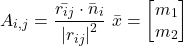 \begin{equation*} A_{i,j}=\frac{\bar{r_{ij}}\cdot{\bar{n}}_i}{\left|r_{ij}\right|^2}\ \bar{x}=\left[\begin{matrix}m_1\\m_2\\\end{matrix}\right] \end{equation*}