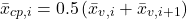 \begin{equation*} {\bar{x}}_{cp,i}=0.5\left({\bar{x}}_{v,i}+{\bar{x}}_{v,i+1}\right) \end{equation*}