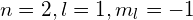 n=2,l=1,{m}_{l}=-1