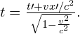 \text{Δ}t=\frac{\text{Δ}t\prime +v\text{Δ}x\prime \text{/}{c}^{2}}{\sqrt{1-\frac{{v}^{2}}{{c}^{2}}}}.