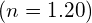 \left(n=1.20\right)