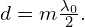 \text{Δ}d=m\frac{{\lambda }_{0}}{2}.