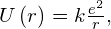 U\left(r\right)=\text{−}k\frac{{e}^{2}}{r},