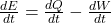 \frac{dE}{dt}=\frac{dQ}{dt}-\frac{dW}{dt}