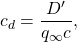 \begin{equation*} c_d=\frac{D'}{q_\infty c}, \end{equation*}