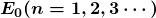 \boldsymbol{E_0 (n=1, 2, 3 \cdots)}