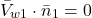 \begin{equation*} {\bar{V}}_{w1}\cdot{\bar{n}}_1=0 \end{equation*}