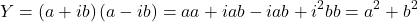 \begin{equation*} Y\barY=\left(a+ib\right)\left(a-ib\right)= aa+iab-iab+i^2bb= a^2+b^2 \end{equation*}