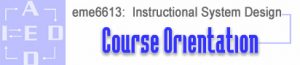 EME6613: Course Orientation