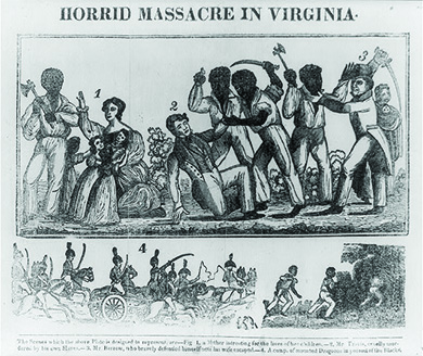 A four-paneled engraving depicts scenes from Nat Turner’s Rebellion. The first shows a well-dressed White woman holding several children, with one hand raised in defense as a hatchet-bearing Black man in shabby dress prepares to strike. The second shows a well-dressed White man falling to the ground, holding up a hand in self-defense, as two Black men attack him with knives. The third shows a well-dressed White man and a Black man engaged in hand-to-hand combat, each wielding a knife. The fourth shows a group of uniformed, mounted White men pursuing several Black men, who flee on foot. The text on the bottom reads, “The Scenes which the above plate is designed to represent are Fig 1. a mother intreating for the lives of her children. -2. Mr. Travis, cruelly murdered by his own Slaves. -3. Mr. Barrow, who bravely defended himself until his wife escaped. -4. A comp. of mounted Dragoons in pursuit of the Blacks.”