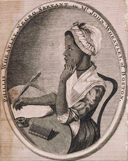 A portrait of Phillis Wheatley from the frontispiece of Poems on various subjects is shown. The image, which depicts Wheatley writing at a desk, is framed with the words “Phillis Wheatley, Negro Servant to Mr. John Wheatley, of Boston.”